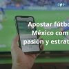 Dónde Apostar Fútbol en México de Forma Segura