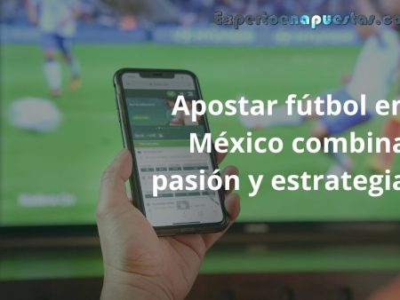 Dónde Apostar Fútbol en México de Forma Segura