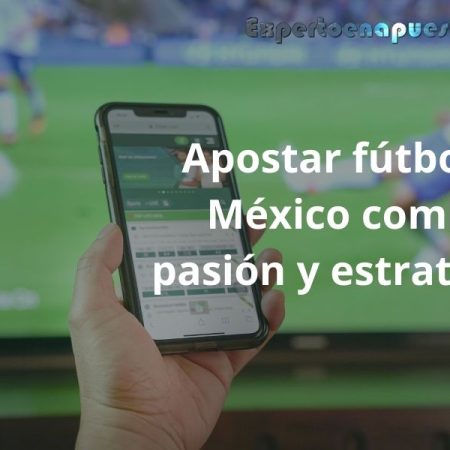 Dónde Apostar Fútbol en México de Forma Segura