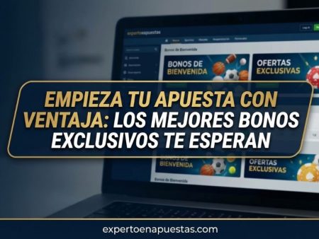 Guía Completa sobre Bonos de Bienvenida en Casas de Apuestas