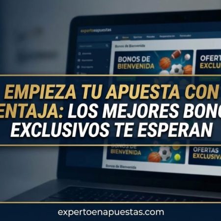 Guía Completa sobre Bonos de Bienvenida en Casas de Apuestas