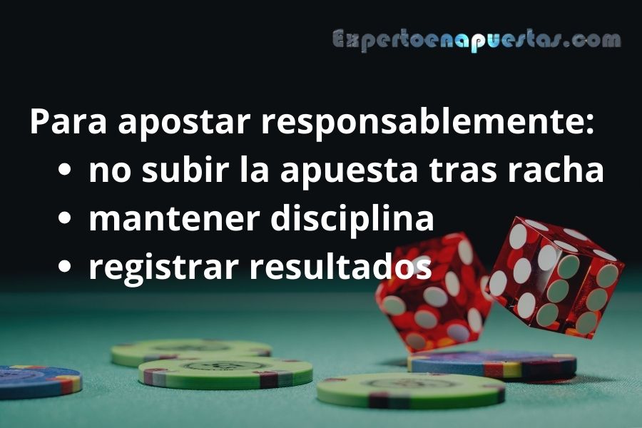 Para apostar responsablemente_ no subir la apuesta tras racha mantener disciplina registrar resultados