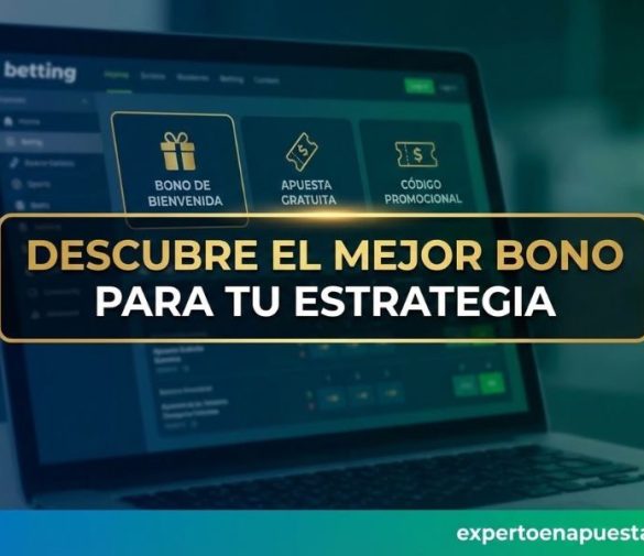 Tipos de Bonos en Casas de Apuestas