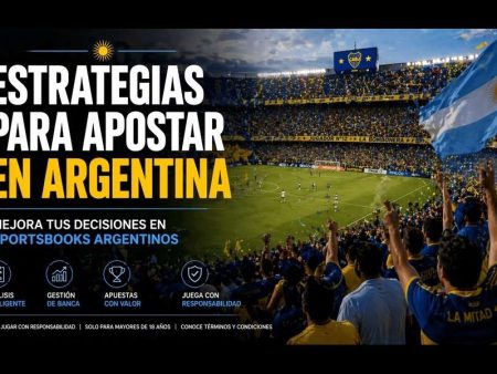 Estrategias para Apostar en Sportsbooks Argentinos
