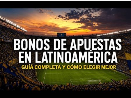 Bonos de Apuestas en Latinoamérica